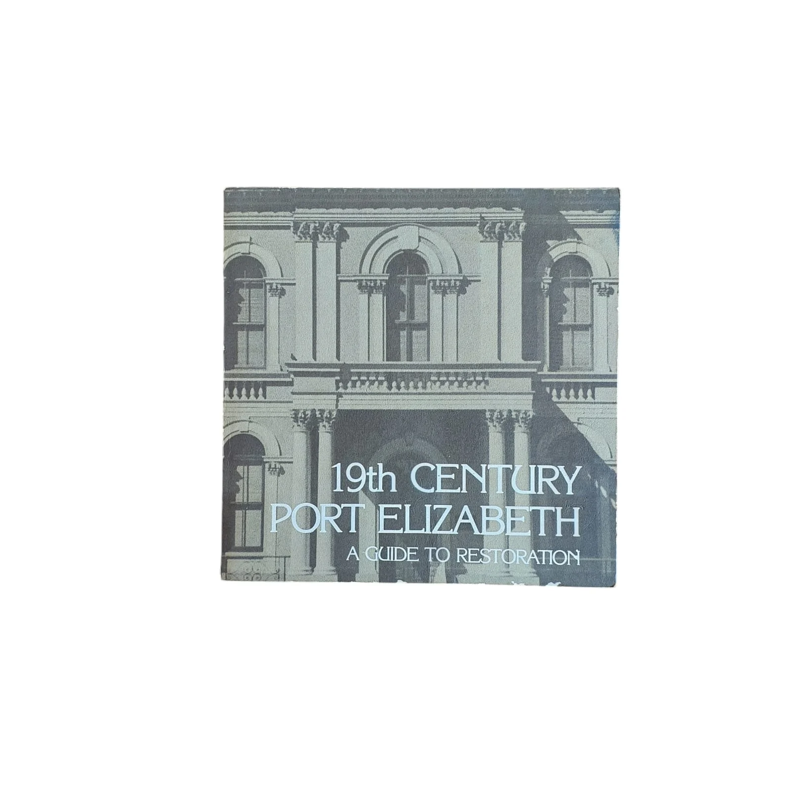 19th Century Port Elizabeth: A Guide to Restoration
