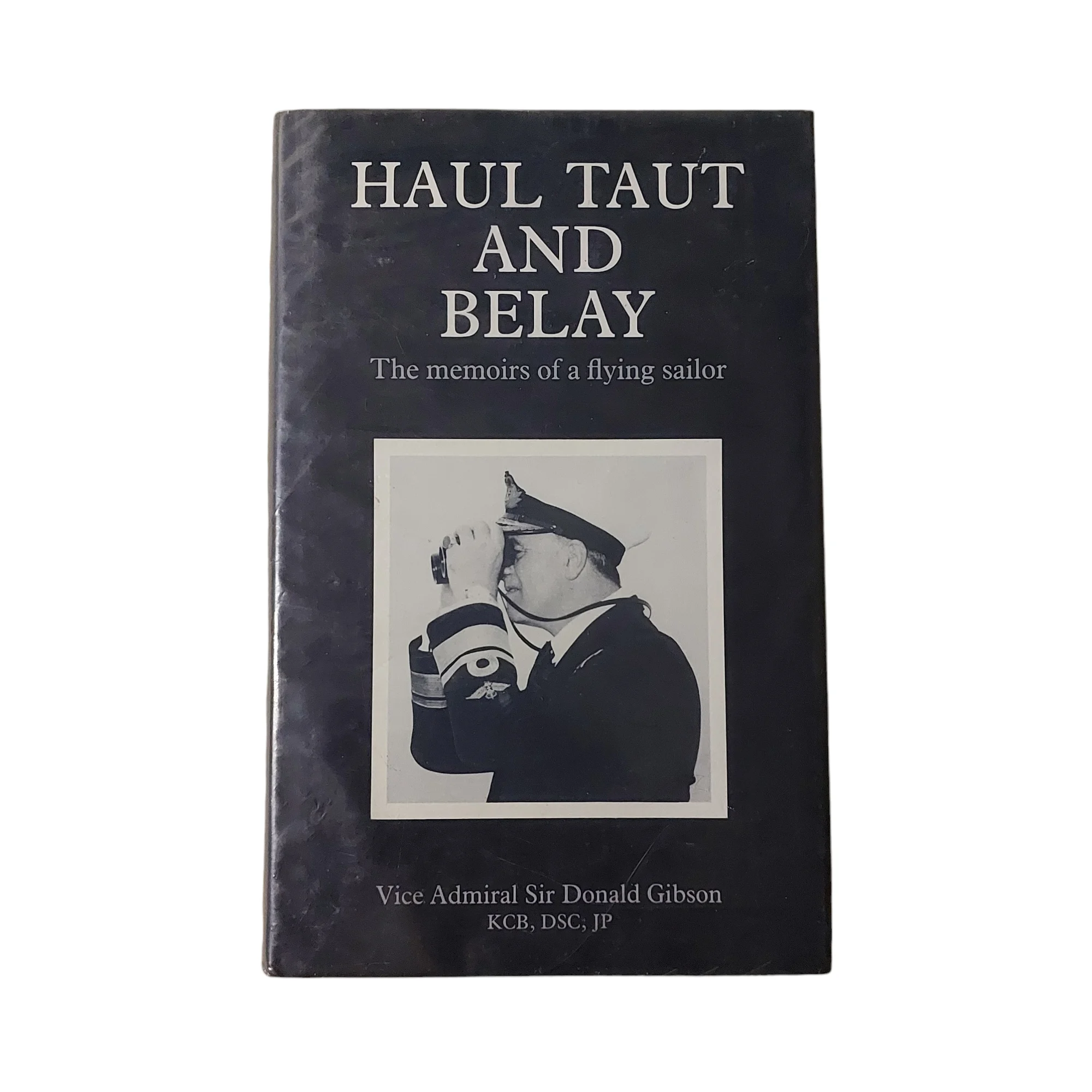 Haul Taut and Belay: Memoirs of a Flying Sailor