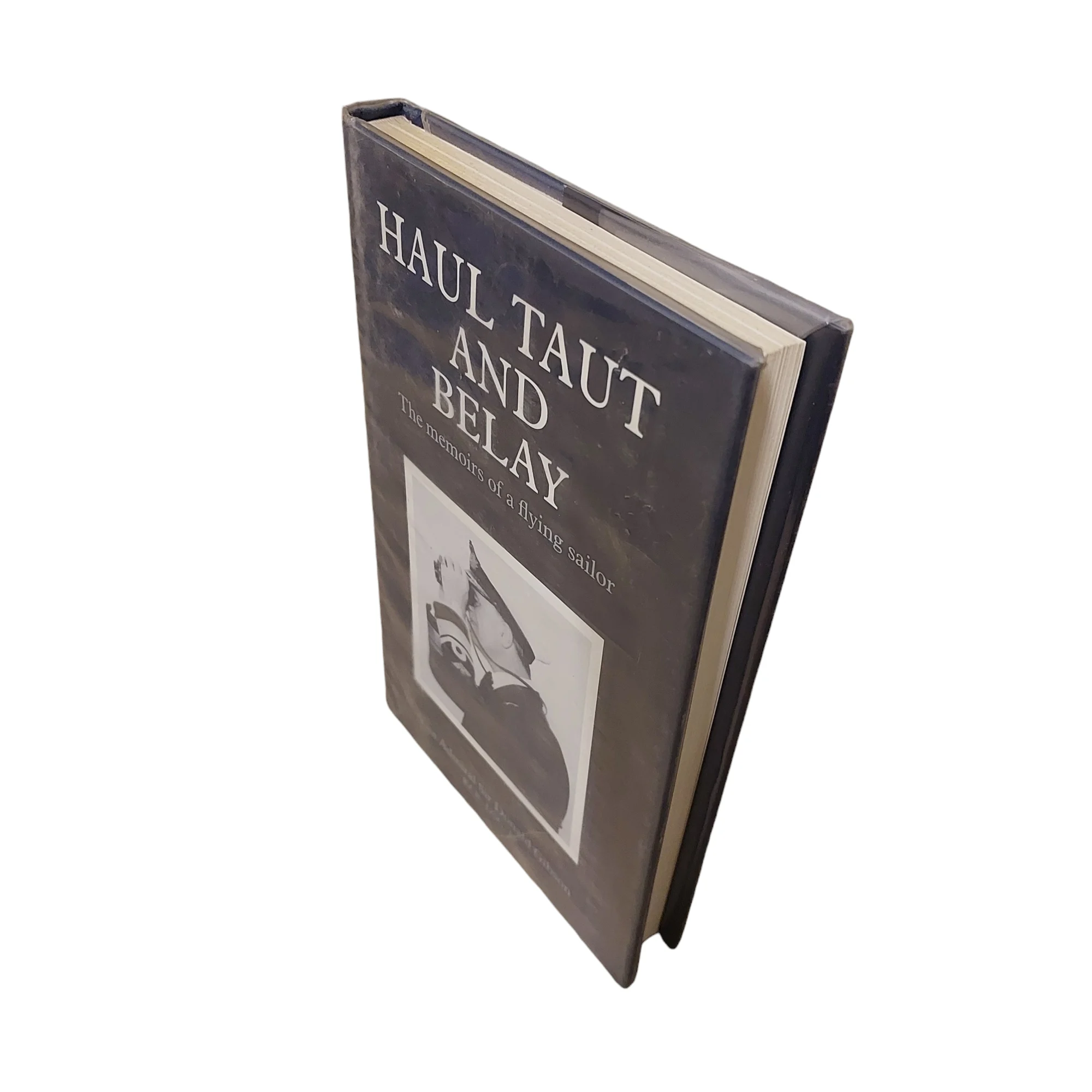 Haul Taut and Belay: Memoirs of a Flying Sailor - Image 2