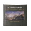 Silence of the Guns: The History of the Long Toms of the Anglo-Boer War