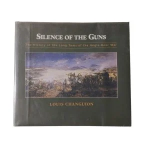 Silence of the Guns: The History of the Long Toms of the Anglo-Boer War