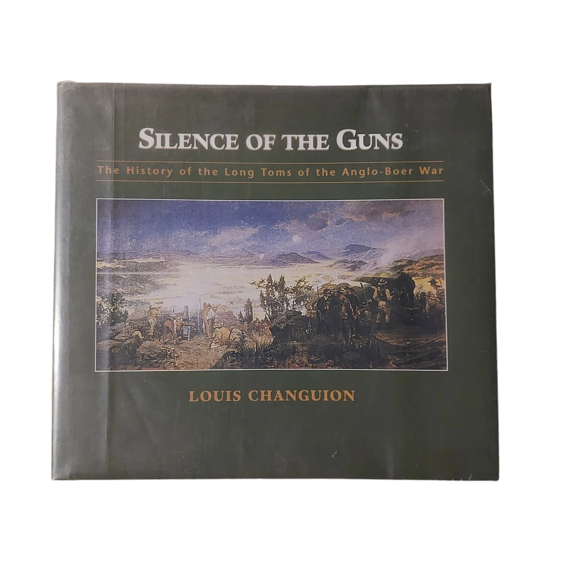 Silence of the Guns: The History of the Long Toms of the Anglo-Boer War