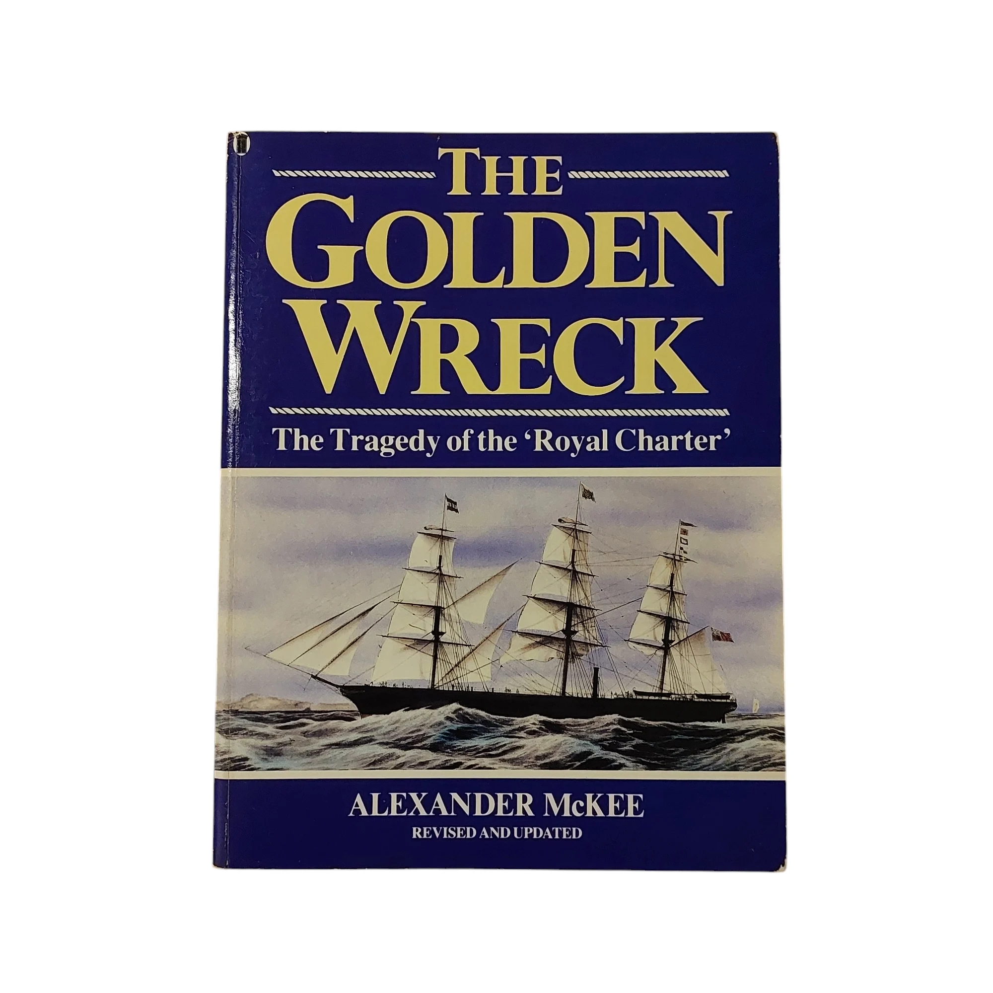 The Golden Wreck - The Tragedy of the 'Royal Charter'