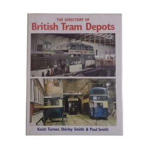 The Directory of British Tram Depots