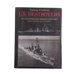 U.S. Destroyer: An Illustrated Design History - An Illustrated Design History