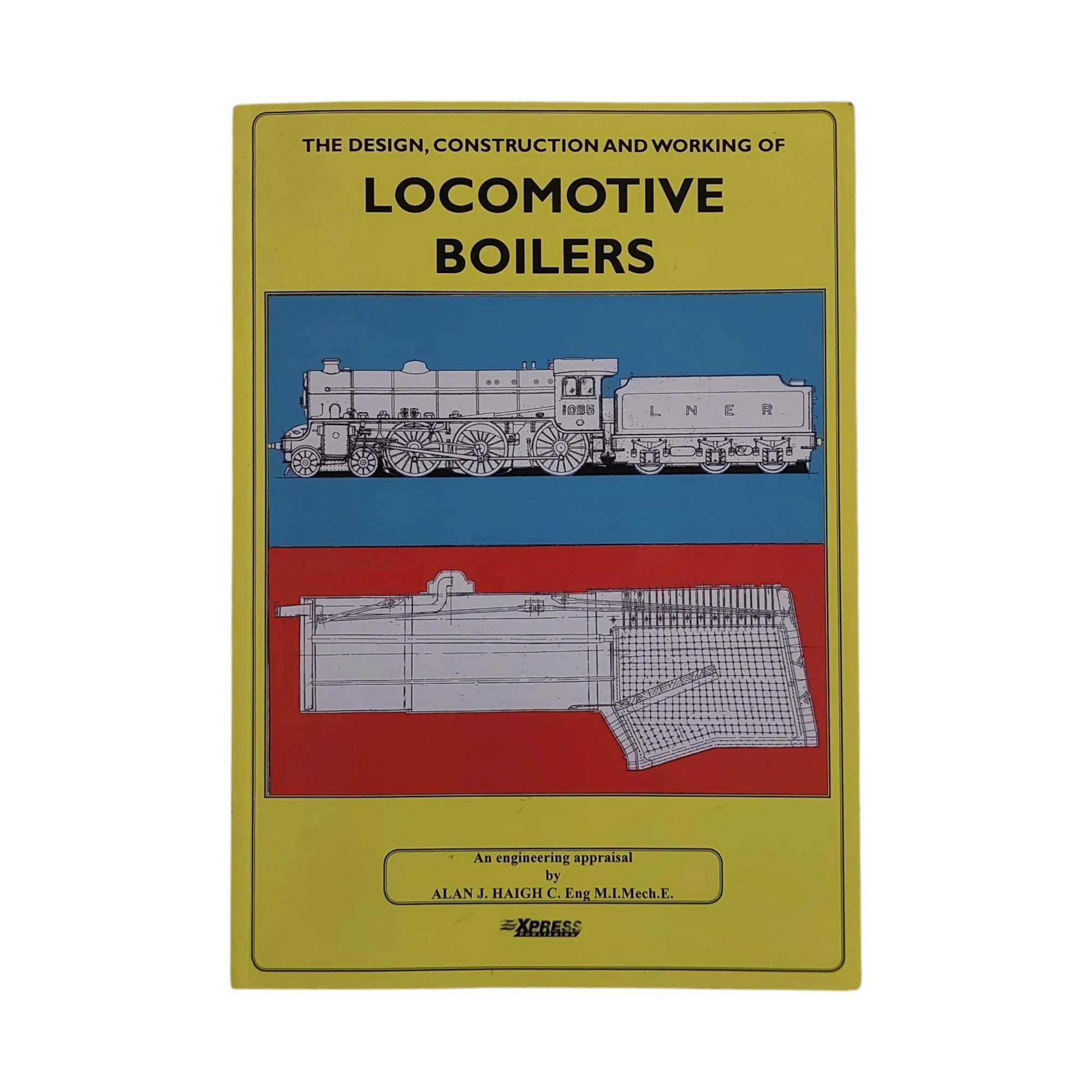 The Design, Construction and Working of Locomotive Boilers
