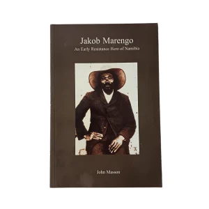 Jakob Marengo An Early Resistance Hero Of Namibia