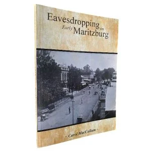 Eavesdropping on Early Maritzburg