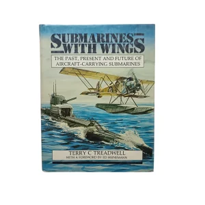Submarines with Wings: The past, present and future of aircraft-carrying submarines