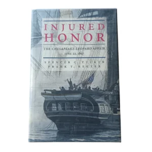 Injured Honor: The Chesapeake-Leopard Affair, June 22, 1807