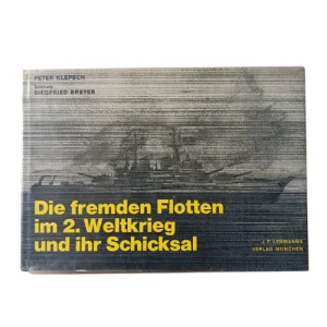 Die Fremden Flotten im 2. Weltkrieg und ihr Schicksal