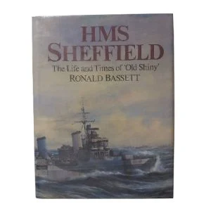 HMS Sheffield: The Life and Times of 'Old Shiny'