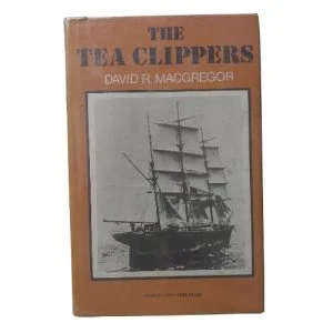The tea clippers: An account of the China tea trade and of some of the British sailing ships engaged in it from 1849 to 1869,