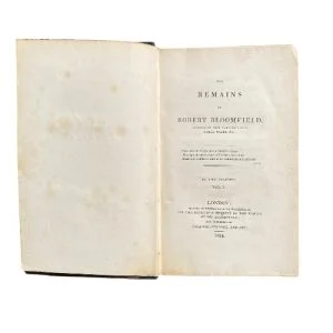 The Remains of Robert Bloomfield Vol. 1
