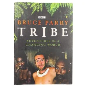 Tribe; Adventures in a Changing World