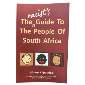 The Racist's Guide to the People of South Africa
