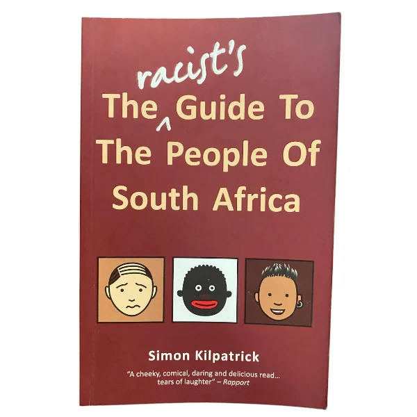 The Racist's Guide to the People of South Africa