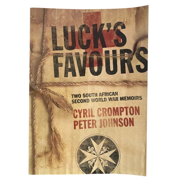 Luck's Favours; Two South African World War Memoirs