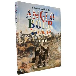 A Tourist Guide to the Anglo Boer War 1899-1902