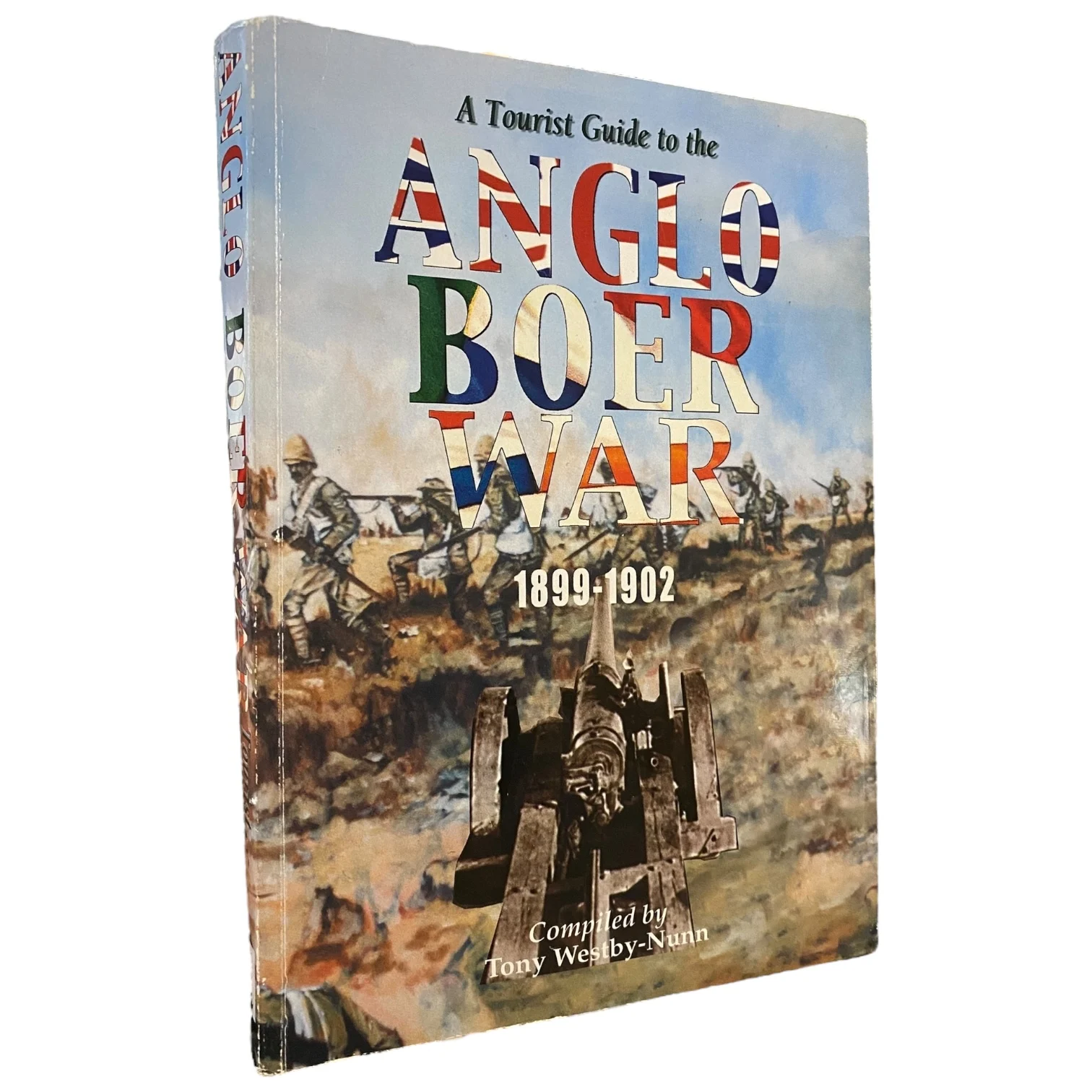 A Tourist Guide to the Anglo Boer War 1899-1902