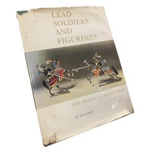 Lead Soldiers and Figurines: The World in Miniatures