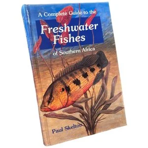 A Complete Guide to the Freshwater Fishes of Southern Africa (Signed)
