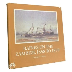 Baines on the Zambezi, 1858–1859 (Limited Edition)