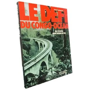 Le défi du Congo-océan, ou, L'épopée d'un chemin de fer (French Edition)