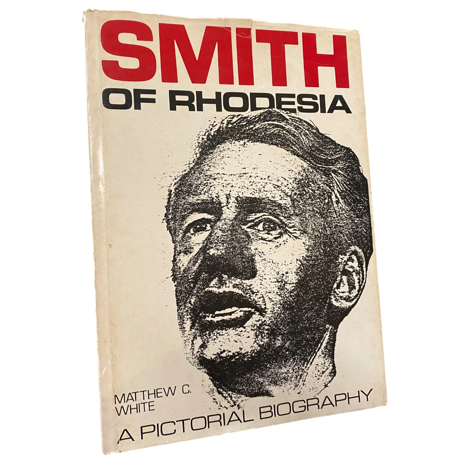 Smith of Rhodesia: A Pictorial Biography