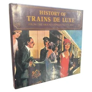 History of Trains De Luxe - Signed by Author