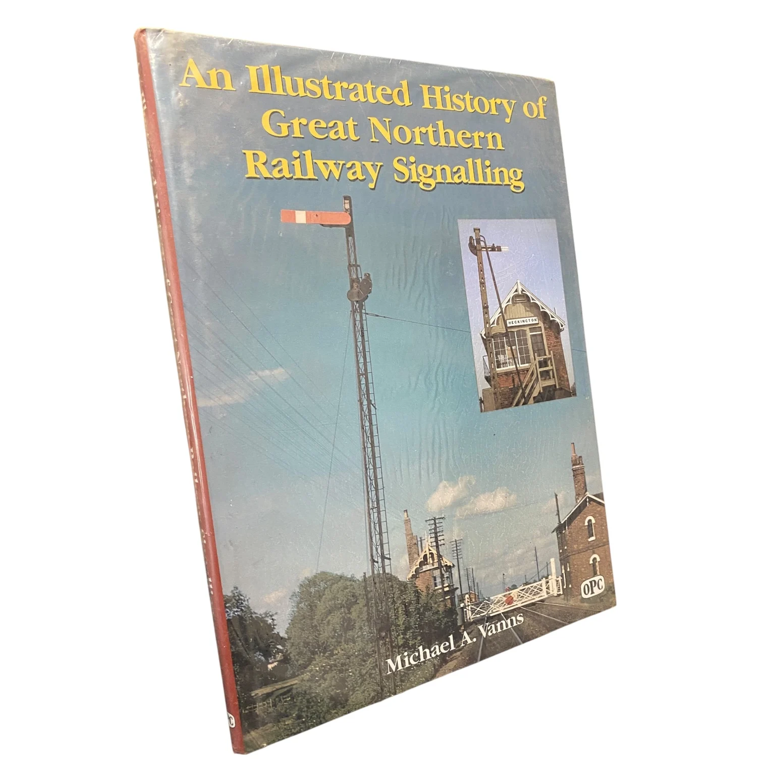 An Illustrated History of Great Northern Railway Signalling