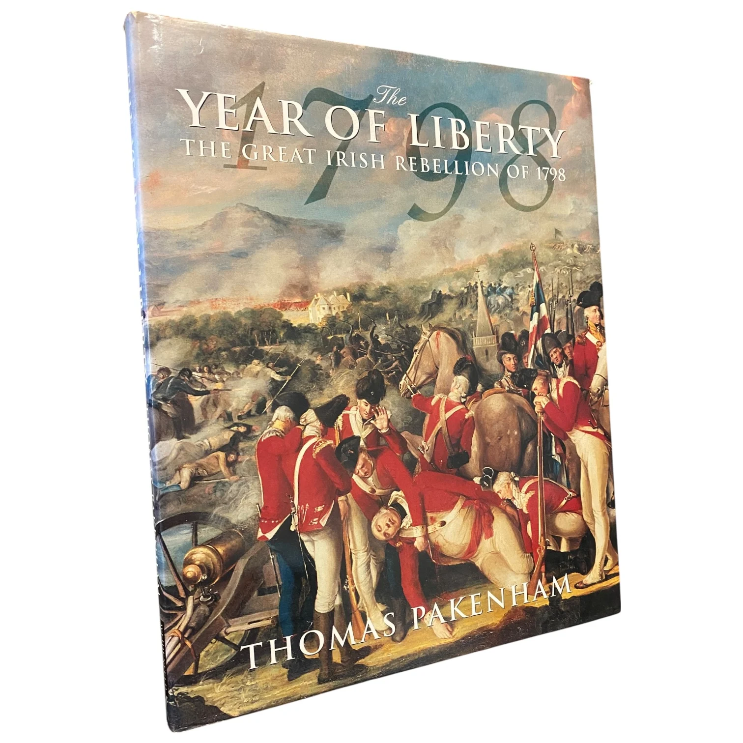 The Year Of Liberty - The Great Irish Rebellion Of 1798