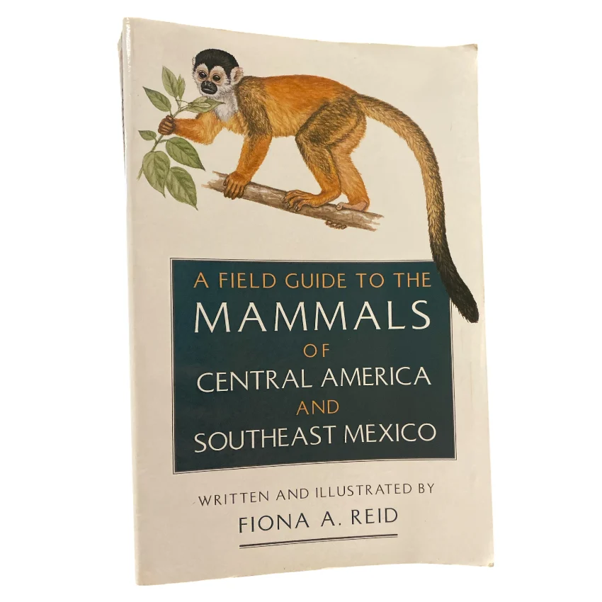 A Field Guide to the Mammals of Central America and Southeast Mexico