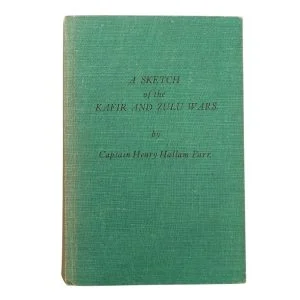 A Sketch of the Kafir and Zulu Wars (Reprint of the 1880 Publication)