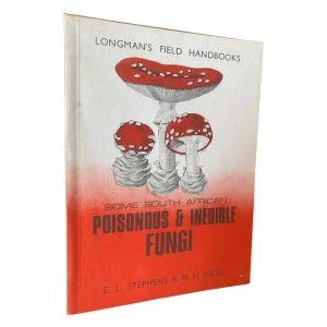 Some South African Poisonous & Inedible Fungi