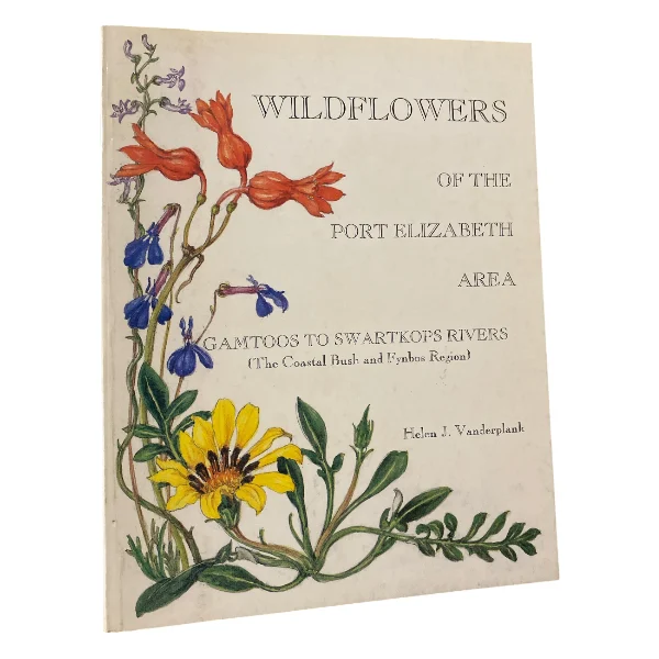 Wildflowers of the Port Elizabeth Area - Gamtoos to Swartkops Rivers (Signed)