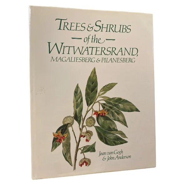 Trees & Shrubs Of The Witwatersrand, Magaliesburg & Pilanesberg