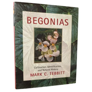 Begonias - Cultivation, Identification and Natural History