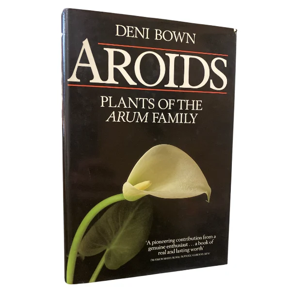 Aroids Plants of the Arum Family
