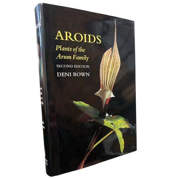 Aroids Plants of the Arum Family - Second Edition