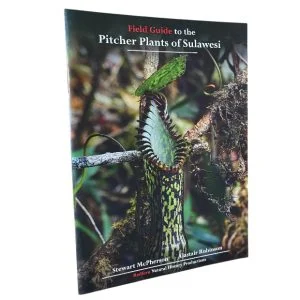 Field Guide To The Pitcher Plants Of Sulawesi