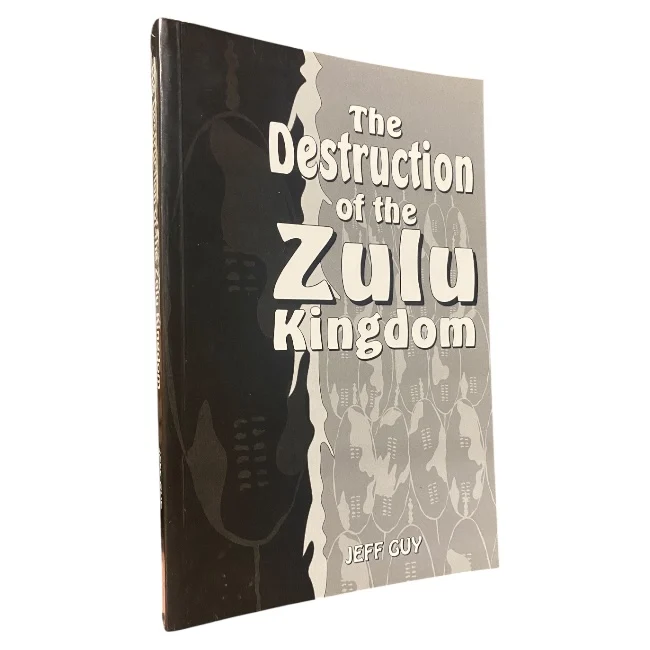 The Destruction Of The Zulu Kingdom