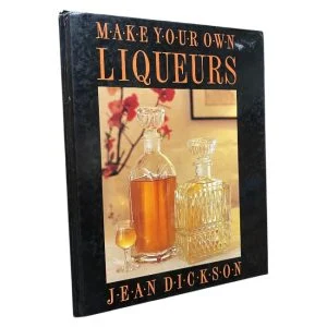 Make Your Own Liqueurs