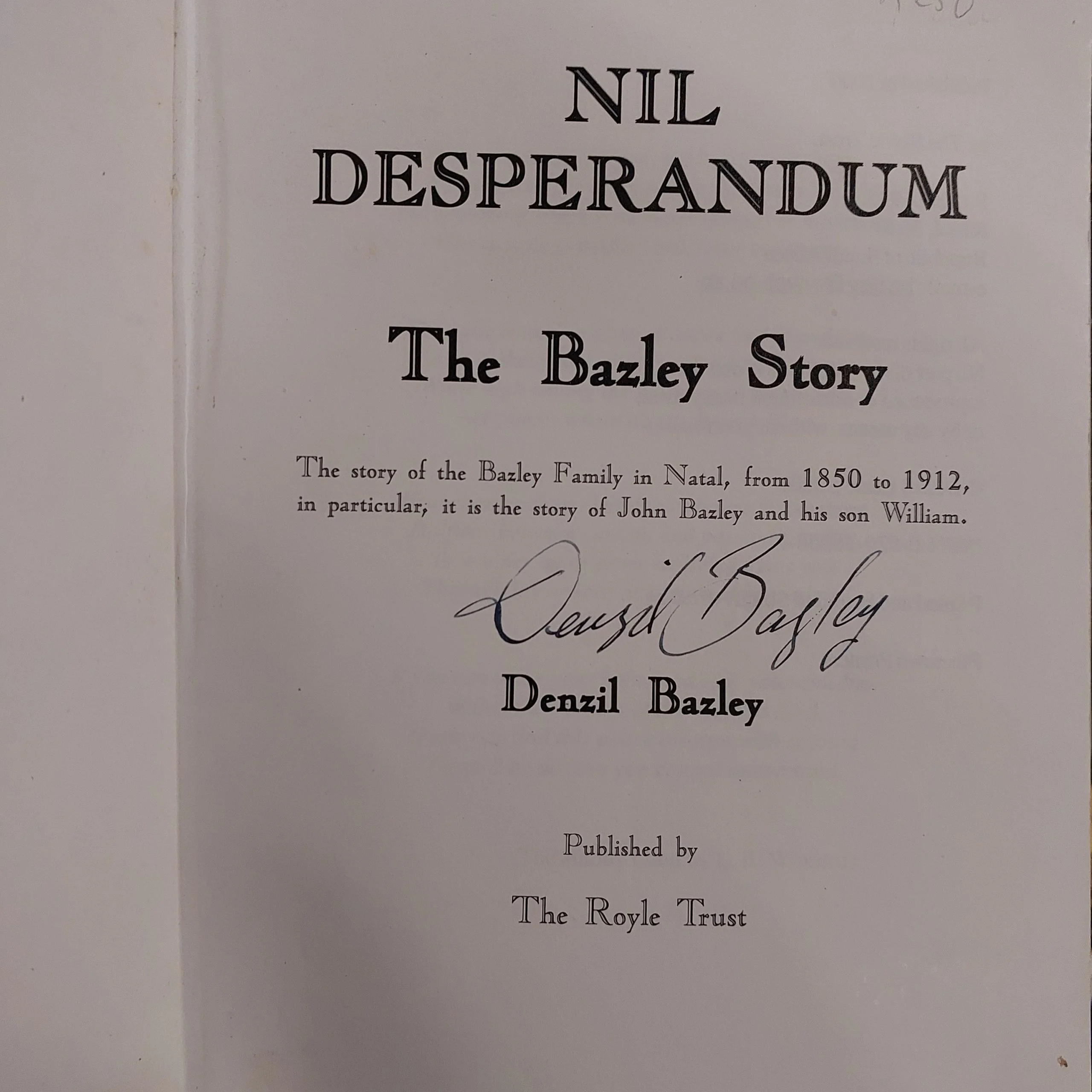 Nil Desperandum: The Bazley Story (Signed) - Image 2