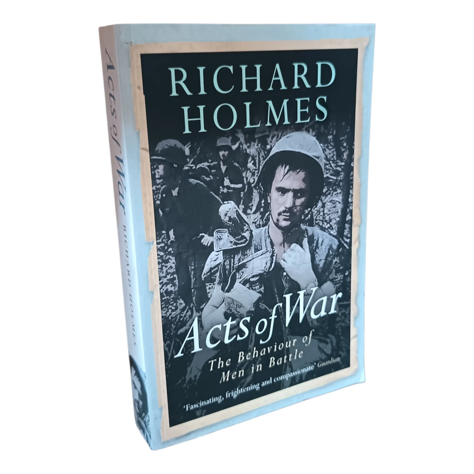 Acts of War - The Behaviour of Men in Battle
