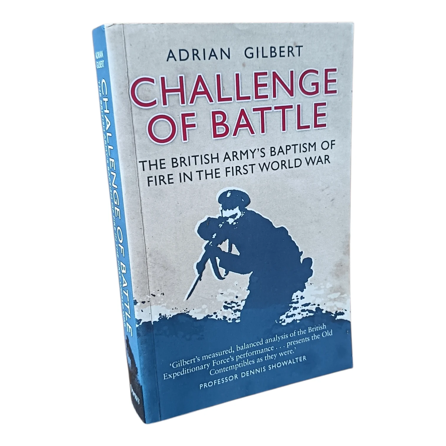 Challenge of Battle - The British Army's Baptism of Fire in the First World War