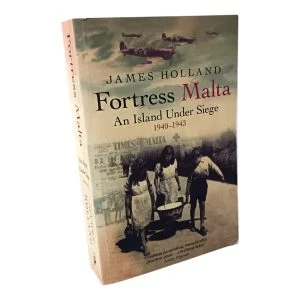 Fortress Malta - An Island Under Siege 1940-1943