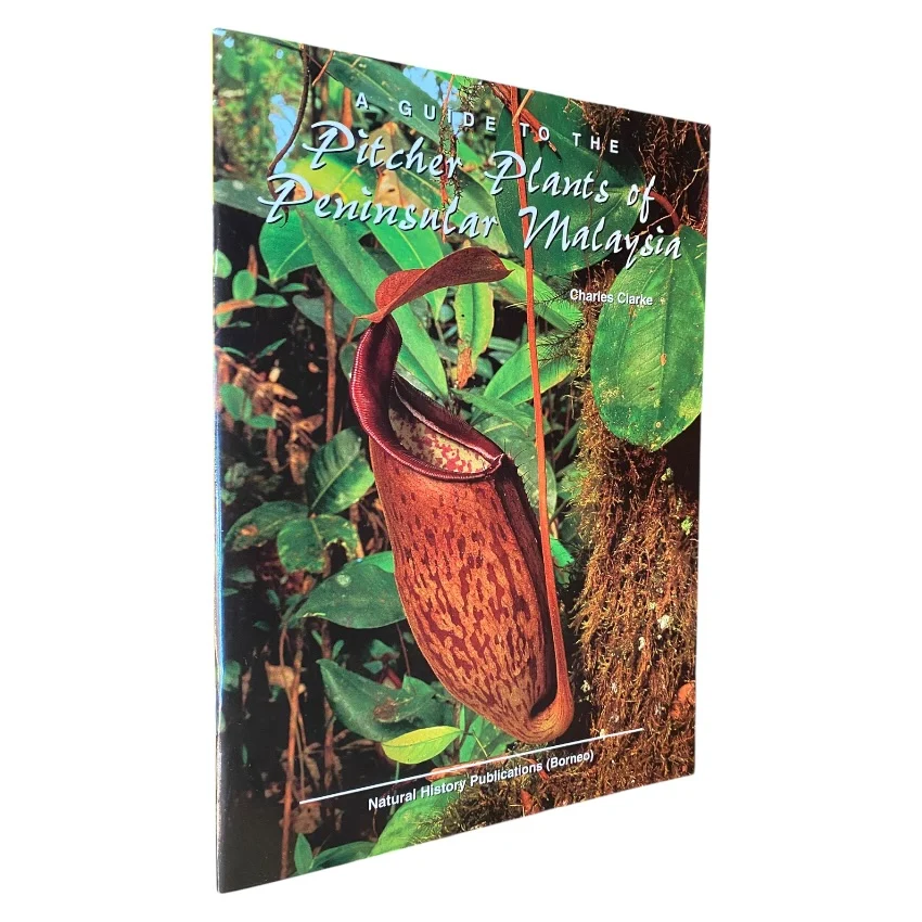 A Guide To The Pitcher Plants Of Peninsular Malaysia