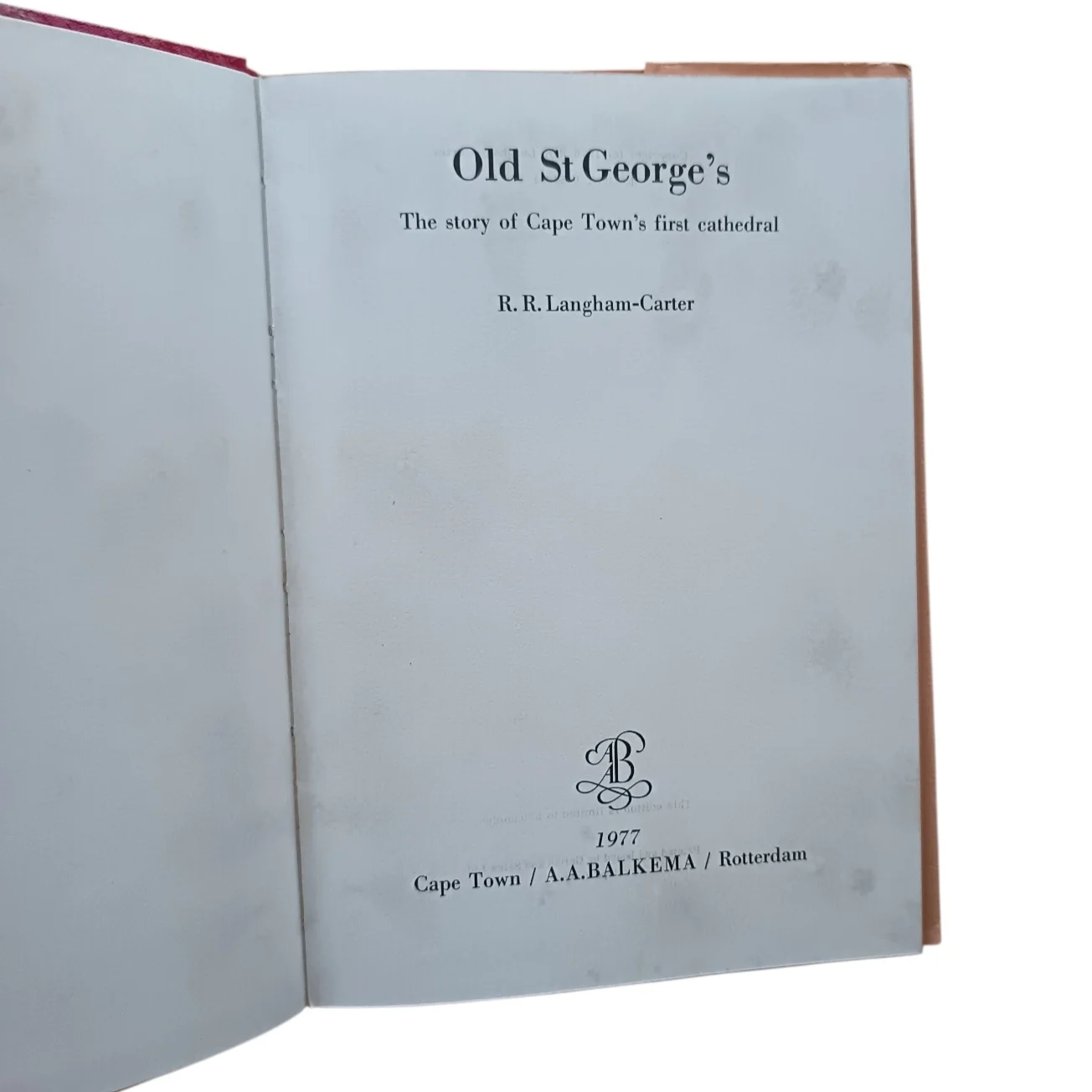 Old St. George's - The Story of Cape Town's First Cathedral, Limited Edition (One of 500 Copies) - Image 2