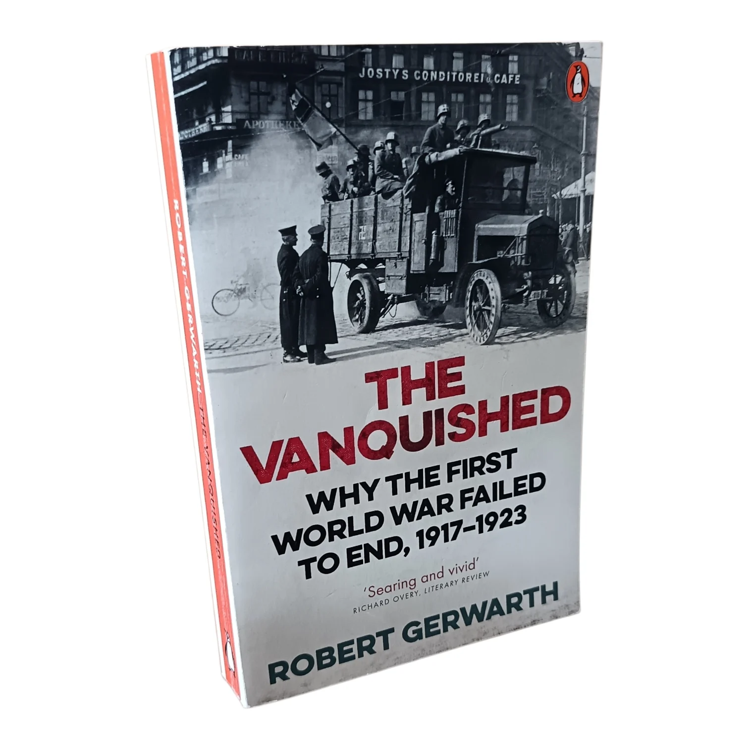 The Vanquished - Why The First World War Failed to End, 1917-1923